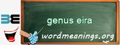 WordMeaning blackboard for genus eira